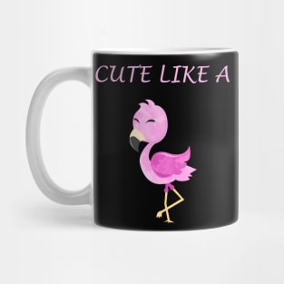 Cute Baby Flamingo Quote Mug